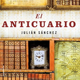 Hörbuch El anticuario  - Autor Julián Sánchez   - gelesen von David Ordina
