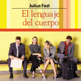 Hörbuch El lenguaje del cuerpo  - Autor Julius Fast   - gelesen von Gloria Tarridas