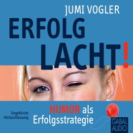 Hörbuch Erfolg lacht!  - Autor Jumi Vogler   - gelesen von Schauspielergruppe