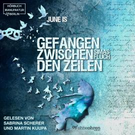 Hörbuch Gefangen zwischen den Zeilen - Simas Fluch (ungekürzt)  - Autor June Is   - gelesen von Schauspielergruppe