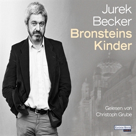 Hörbuch Bronsteins Kinder  - Autor Jurek Becker   - gelesen von Christoph Grube