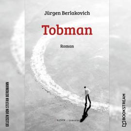 Hörbuch Tobman - Roman (Ungekürzt)  - Autor Jürgen Berlakovich   - gelesen von Stefan Bergmann