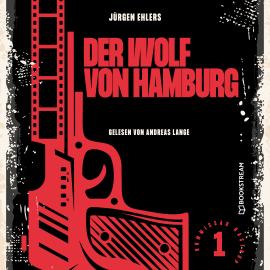 Hörbuch Der Wolf von Hamburg - Kommissar Kastrup, Band 1 (Ungekürzt)  - Autor Jürgen Ehlers   - gelesen von Andreas Lange