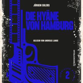 Hörbuch Die Hyäne von Hamburg - Kommissar Kastrup, Band 2 (Ungekürzt)  - Autor Jürgen Ehlers   - gelesen von Andreas Lange