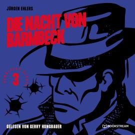 Hörbuch Die Nacht von Barmbeck - Kommissar Berger, Band 3 (Ungekürzt)  - Autor Jürgen Ehlers   - gelesen von Gerry Hungbauer