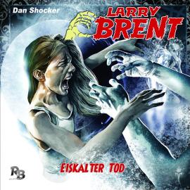 Hörbuch Larry Brent, Folge 14: Eiskalter Tod  - Autor Jürgen Grasmück   - gelesen von Schauspielergruppe