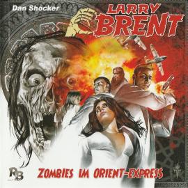 Hörbuch Larry Brent, Folge 2: Zombies im Orient-Express  - Autor Jürgen Grasmück   - gelesen von Schauspielergruppe