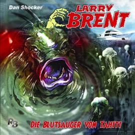 Hörbuch Larry Brent, Folge 21: Die Blutsauger von Tahiti  - Autor Jürgen Grasmück   - gelesen von Schauspielergruppe