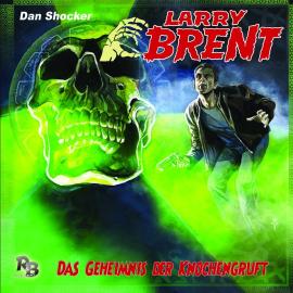 Hörbuch Larry Brent, Folge 30: Das Geheimnis der Knochengruft  - Autor Jürgen Grasmück   - gelesen von Schauspielergruppe