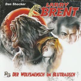 Hörbuch Larry Brent, Folge 7: Der Wolfsmensch im Blutrausch  - Autor Jürgen Grasmück   - gelesen von Schauspielergruppe