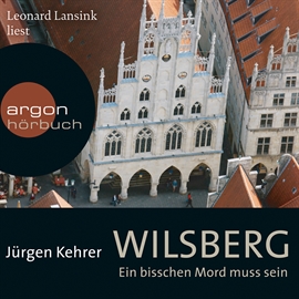 Hörbuch Wilsberg - Ein bisschen Mord muss sein  - Autor Jürgen Kehrer   - gelesen von Leonard Lansink