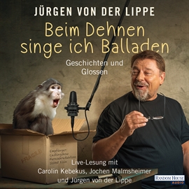 Hörbuch Beim Dehnen singe ich Balladen  - Autor Jürgen von der Lippe   - gelesen von Diverse