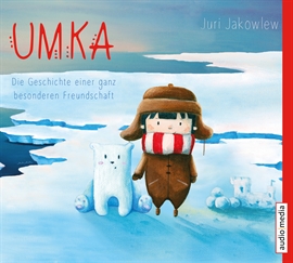 Hörbuch Umka. Die Geschichte einer ganz besonderen Freundschaft  - Autor Juri Jakowlew   - gelesen von Christoph Jablonka