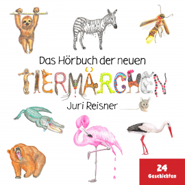 Hörbuch Das Hörbuch der neuen Tiermärchen  - Autor Juri Reisner   - gelesen von Schauspielergruppe