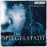 Hörbuch Die Spiegelstadt (Passage-Trilogie 3)  - Autor Justin Cronin   - gelesen von Schauspielergruppe