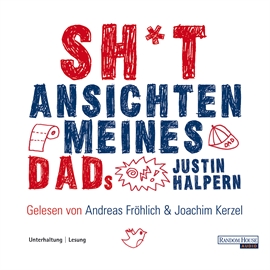Hörbuch Sh*t  - Ansichten meines Dads  - Autor Justin Halpern   - gelesen von Schauspielergruppe
