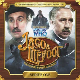 Hörbuch Jago & Litefoot, Series 01  - Autor Justin Richards;Alan Barnes;Jonathan Morris;Andy Lane   - gelesen von Schauspielergruppe
