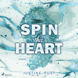 Hörbuch Spin this heart  - Autor Justine Pust   - gelesen von Lisa Müller