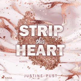 Hörbuch Strip this heart  - Autor Justine Pust   - gelesen von Viola Müller