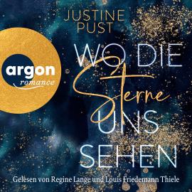 Hörbuch Wo die Sterne uns sehen - Die Skyline-Reihe, Band 1 (Ungekürzte Lesung)  - Autor Justine Pust   - gelesen von Schauspielergruppe