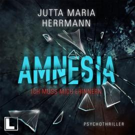 Hörbuch Amnesia - Ich muss mich erinnern (ungekürzt)  - Autor Jutta Maria Herrmann   - gelesen von Ines Becher