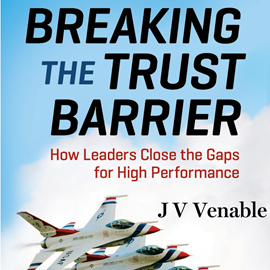 Hörbuch Breaking the Trust Barrier - How Leaders Close the Gaps for High Performance (Unabridged)  - Autor JV Venable   - gelesen von Dave Clark
