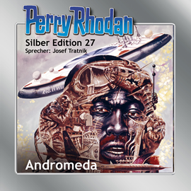 Hörbuch Andromeda (Perry Rhodan - Silber Edition 27)  - Autor K.H. Scheer;H.G. Ewers;Clark Darlton   - gelesen von Josef Tratnik