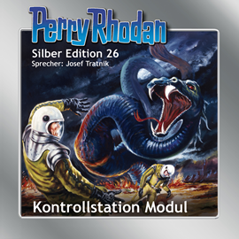 Hörbuch Kontrollstation Modul (Perry Rhodan - Silber Edition 26)  - Autor K.H. Scheer;Kurt Mahr;William Voltz   - gelesen von Josef Tratnik