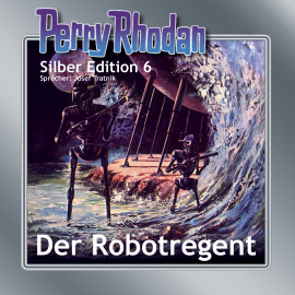 Hörbuch Der Robotregent (Perry Rhodan Silber Edition 06)  - Autor K.H. Scheer   - gelesen von Josef Tratnik