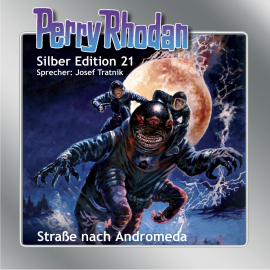 Hörbuch Straße nach Andromeda (Perry Rhodan Silber Edition 21)  - Autor K.H. Scheer   - gelesen von Josef Tratnik