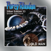 OLD MAN (Perry Rhodan Silber Edition 33)