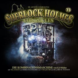 Hörbuch Sherlock Holmes Chronicles, Folge 73: Die Kombinationsmaschine  - Autor K. P. Walter   - gelesen von Schauspielergruppe