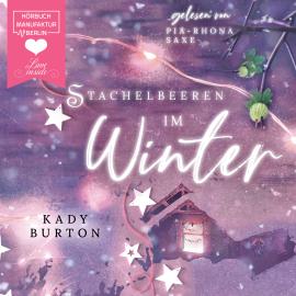 Hörbuch Stachelbeeren im Winter (ungekürzt)  - Autor Kady Burton   - gelesen von Pia-Rhona Saxe