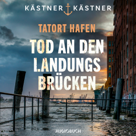 Hörbuch Tatort Hafen - Tod an den Landungsbrücken  - Autor Kästner and Kästner   - gelesen von Mario Wolf