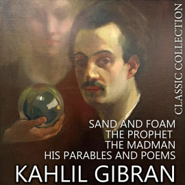 Hörbuch Kahlil Gibran. Classic Collection  - Autor Kahlil Gibran   - gelesen von Schauspielergruppe