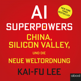 Hörbuch AI-Superpowers  - Autor Kai-Fu Lee   - gelesen von Josef Vossenkuhl