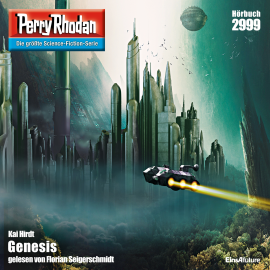 Hörbuch Perry Rhodan 2999: Genesis  - Autor Kai Hirdt   - gelesen von Florian Seigerschmidt