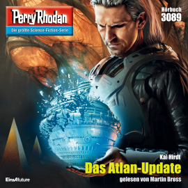 Hörbuch Perry Rhodan 3089: Das Atlan-Update  - Autor Kai Hirdt   - gelesen von Martin Bross