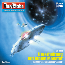 Hörbuch Perry Rhodan 3095: Unterhaltung mit einem Monster  - Autor Kai Hirdt   - gelesen von Florian Seigerschmidt