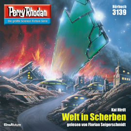 Hörbuch Perry Rhodan 3139: Welt in Scherben  - Autor Kai Hirdt   - gelesen von Florian Seigerschmidt