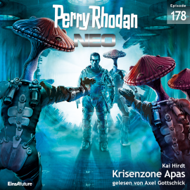 Hörbuch Perry Rhodan Neo 178: Krisenzone Apas  - Autor Kai Hirdt   - gelesen von Axel Gottschick