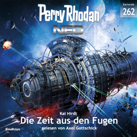 Hörbuch Perry Rhodan Neo 262: Die Zeit aus den Fugen  - Autor Kai Hirdt   - gelesen von Axel Gottschick