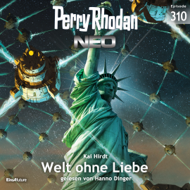 Hörbuch Perry Rhodan Neo 310: Welt ohne Liebe  - Autor Kai Hirdt   - gelesen von Hanno Dinger
