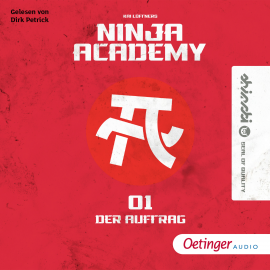Hörbuch Ninja-Academy. Der Auftrag  - Autor Kai Lüftner   - gelesen von Dirk Petrick