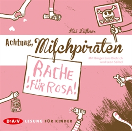 Hörbuch Achtung, Milchpiraten - Rache für Rosa  - Autor Kai Lüftner   - gelesen von Bürger Lars Dietrich