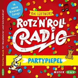 Hörbuch Rotz 'n' Roll Radio - Partypiepel  - Autor Kai Lüftner   - gelesen von Kai Lüftner