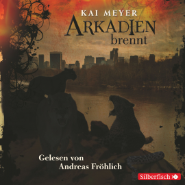 Hörbuch Arkadien brennt  - Autor Kai Meyer   - gelesen von Andreas Fröhlich