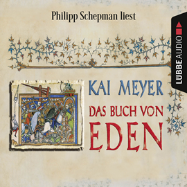Hörbuch Das Buch von Eden  - Autor Kai Meyer   - gelesen von Philipp Schepmann