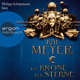 Hörbuch Die Krone der Sterne (Die Krone der Sterne 1)  - Autor Kai Meyer   - gelesen von Philipp Schepmann
