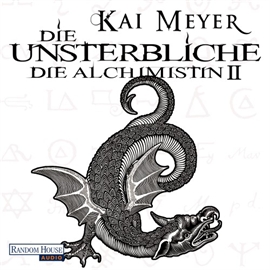 Hörbuch Die Unsterbliche (Die Alchimistin 2)  - Autor Kai Meyer   - gelesen von Philipp Schepmann